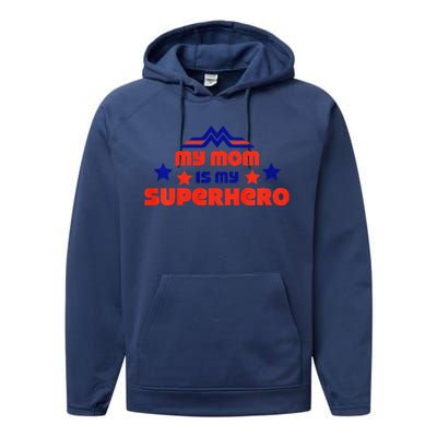 My Mom Is My Superhero Cute Mothers Day Performance Fleece Hoodie