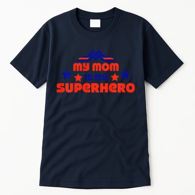 My Mom Is My Superhero Cute Mothers Day Tall T-Shirt