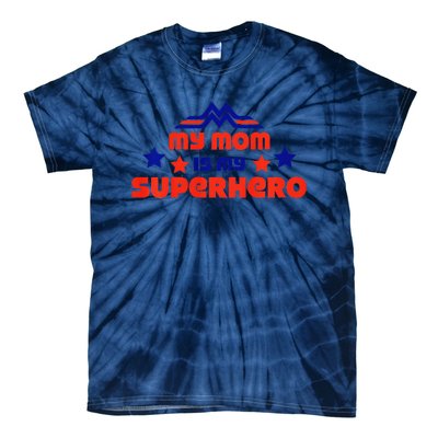 My Mom Is My Superhero Cute Mothers Day Tie-Dye T-Shirt