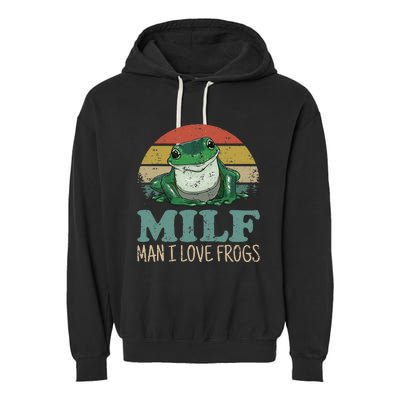 Milf Man I Love Frogs Funny Saying Frog Amphibian Lovers Garment-Dyed Fleece Hoodie