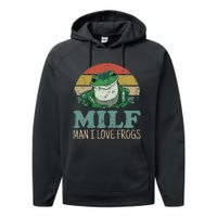 Milf Man I Love Frogs Funny Saying Frog Amphibian Lovers Performance Fleece Hoodie