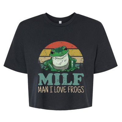 Milf Man I Love Frogs Funny Saying Frog Amphibian Lovers Bella+Canvas Jersey Crop Tee