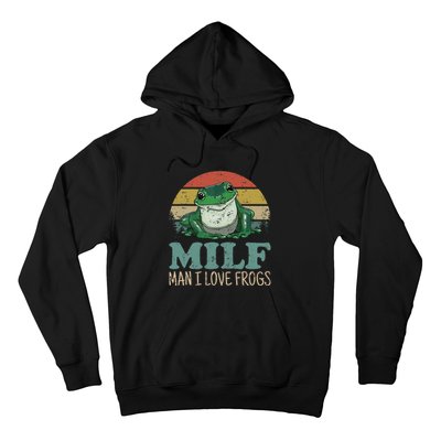 Milf Man I Love Frogs Funny Saying Frog Amphibian Lovers Hoodie