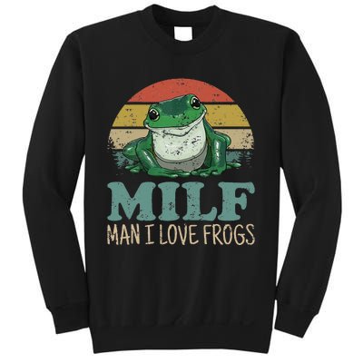 Milf Man I Love Frogs Funny Saying Frog Amphibian Lovers Sweatshirt