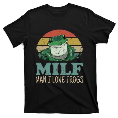 Milf Man I Love Frogs Funny Saying Frog Amphibian Lovers T-Shirt