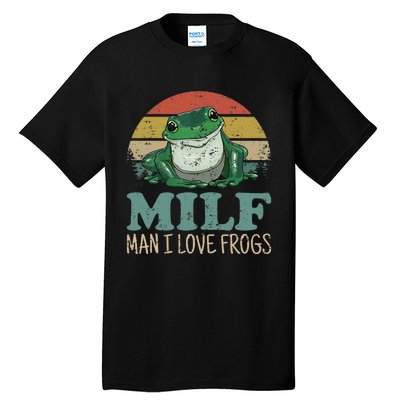 Milf Man I Love Frogs Funny Saying Frog Amphibian Lovers Tall T-Shirt