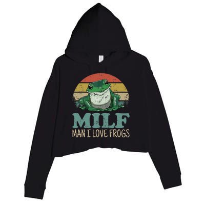 Milf Man I Love Frogs Funny Saying Frog Amphibian Lovers Crop Fleece Hoodie