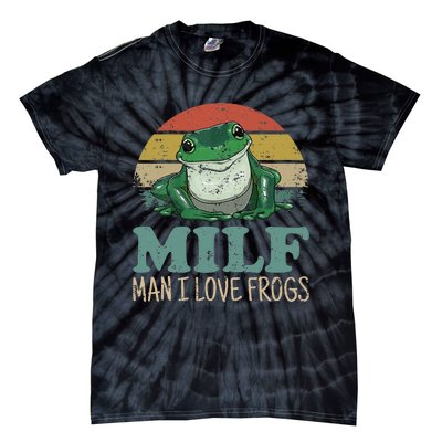 Milf Man I Love Frogs Funny Saying Frog Amphibian Lovers Tie-Dye T-Shirt