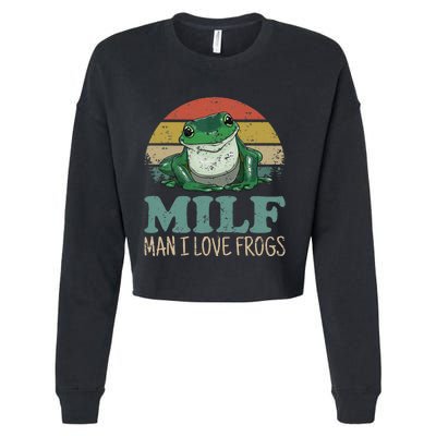 Milf Man I Love Frogs Funny Saying Frog Amphibian Lovers Cropped Pullover Crew