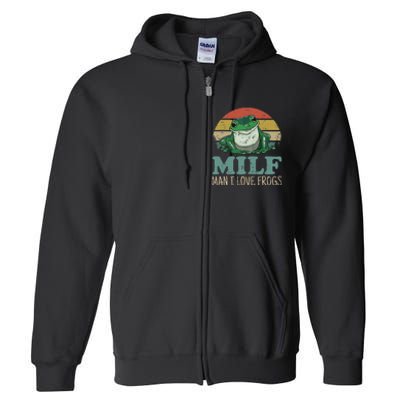 Milf Man I Love Frogs Funny Saying Frog Amphibian Lovers Full Zip Hoodie