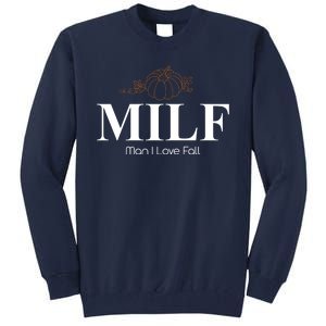 MILF Man I Love Fall October Lover Tall Sweatshirt