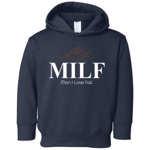 MILF Man I Love Fall October Lover Toddler Hoodie