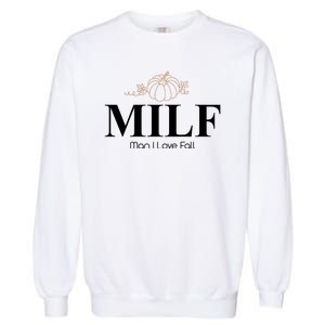 MILF Man I Love Fall October Lover Garment-Dyed Sweatshirt