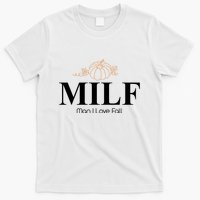 MILF Man I Love Fall October Lover T-Shirt