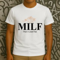 MILF Man I Love Fall October Lover T-Shirt