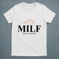 MILF Man I Love Fall October Lover T-Shirt