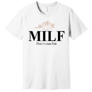 MILF Man I Love Fall October Lover Premium T-Shirt