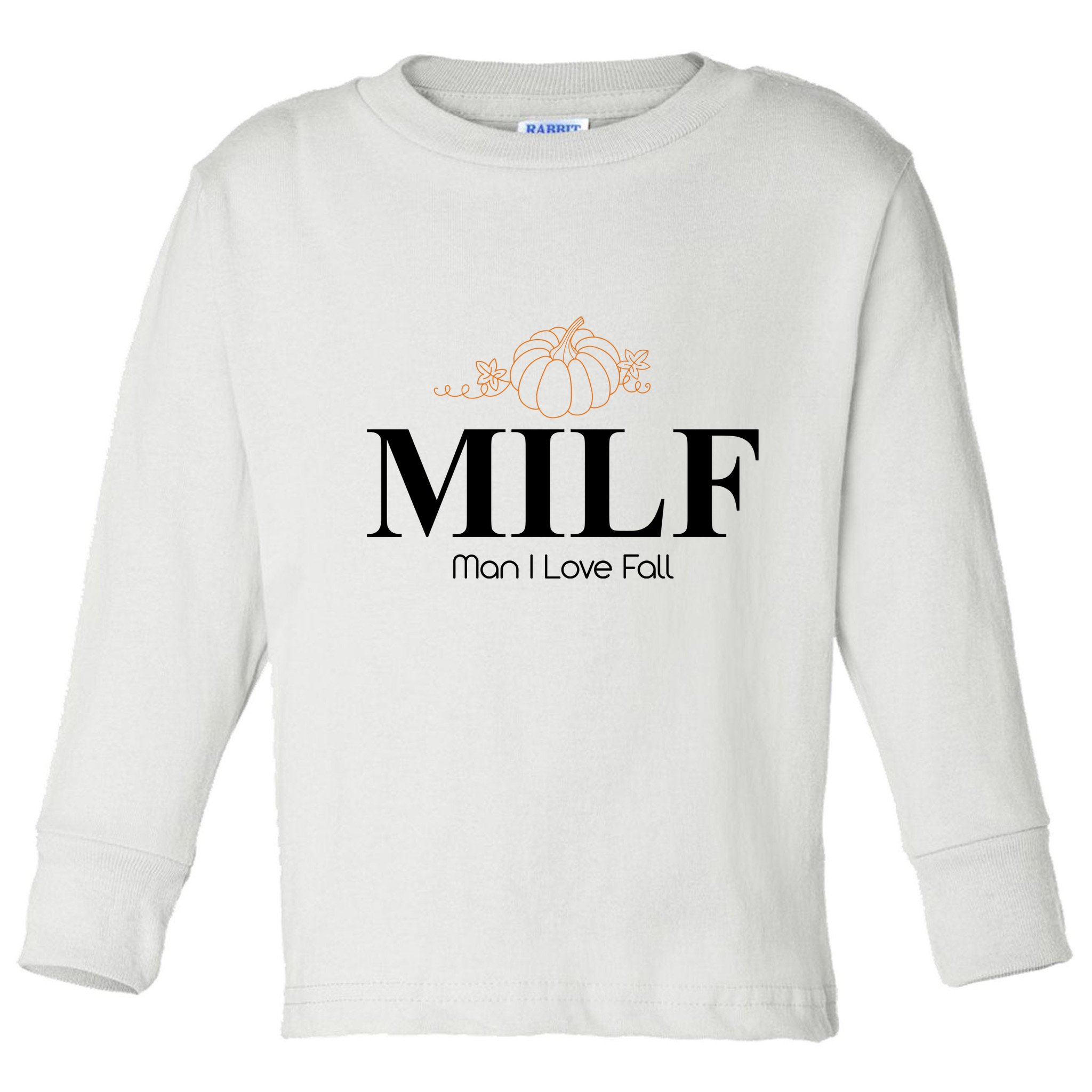 MILF Man I Love Fall October Lover Toddler Long Sleeve Shirt