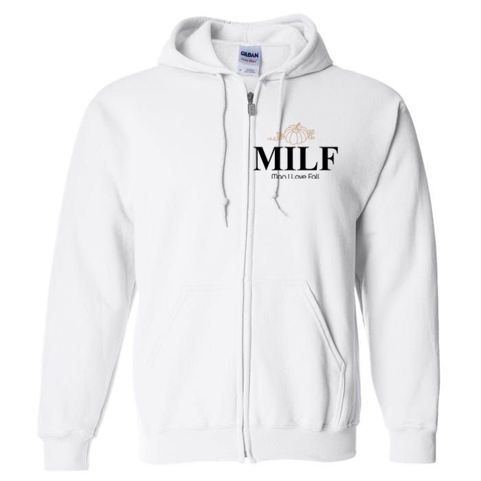 MILF Man I Love Fall October Lover Full Zip Hoodie