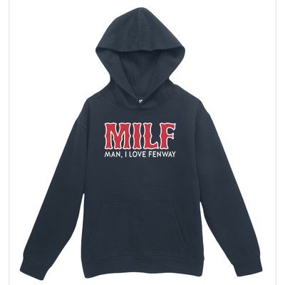 Milf Man I Love Fenway Urban Pullover Hoodie