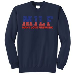 MILF Man I Love Fireworks Funny American 4th Of July Tall Sweatshirt