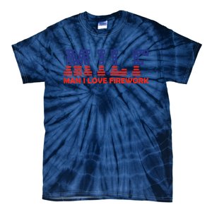 MILF Man I Love Fireworks Funny American 4th Of July Tie-Dye T-Shirt