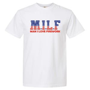 MILF Man I Love Fireworks Funny American 4th Of July Garment-Dyed Heavyweight T-Shirt