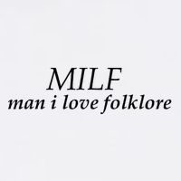 Milf Man I Love Folklore Hoodie