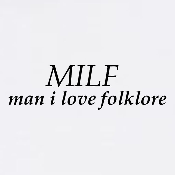 Milf Man I Love Folklore Hoodie