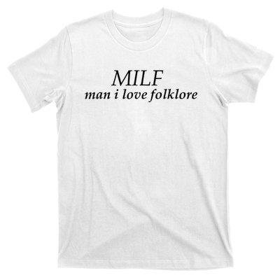 Milf Man I Love Folklore T-Shirt