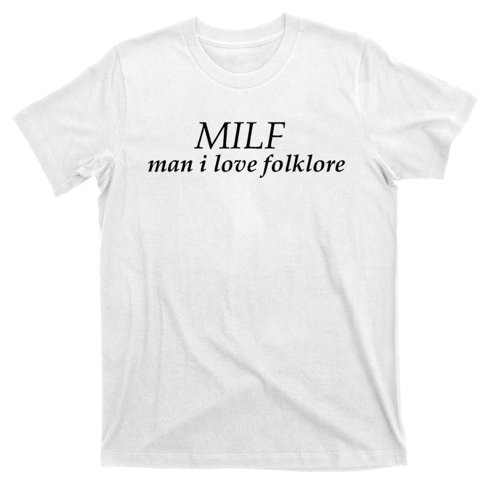 Milf Man I Love Folklore T-Shirt