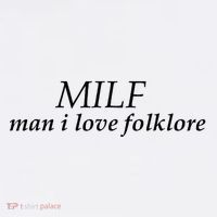 Milf Man I Love Folklore Premium T-Shirt