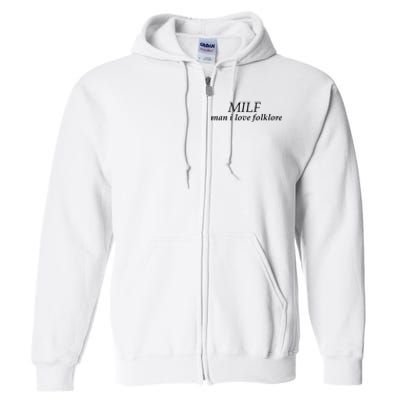 Milf Man I Love Folklore Full Zip Hoodie