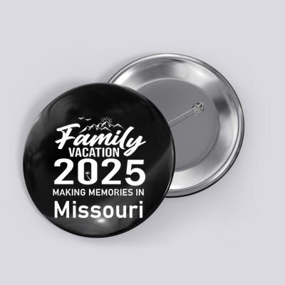 Making Memories In Missouri 2025 Family Vacation Holiday Button