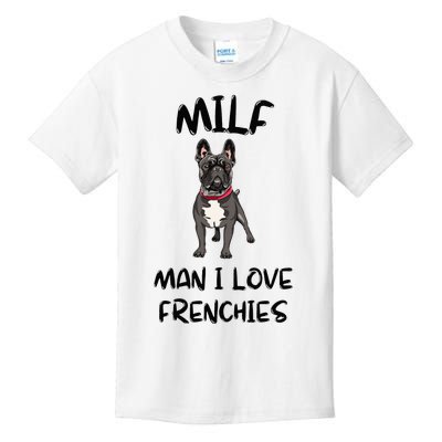 Milf Man I Love Frenchies French Bulldog Lover Funny Kids T-Shirt