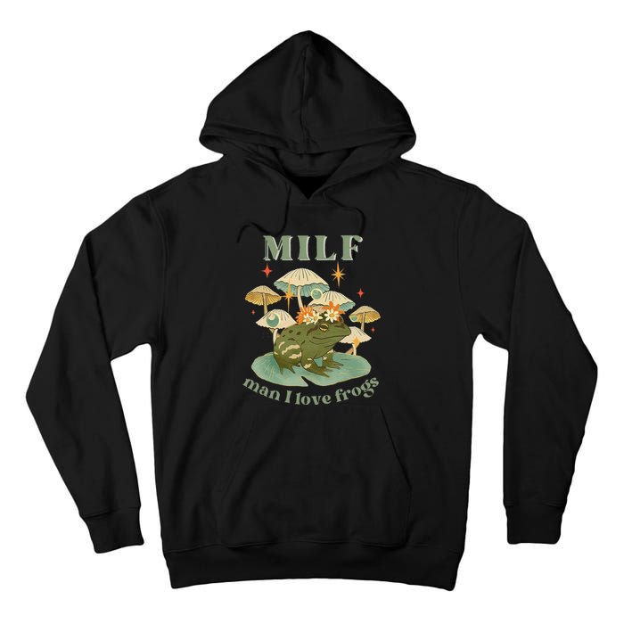 Milf Man I Love Frogs Vintage Retro Frog And Fungi Mushroom Tall Hoodie