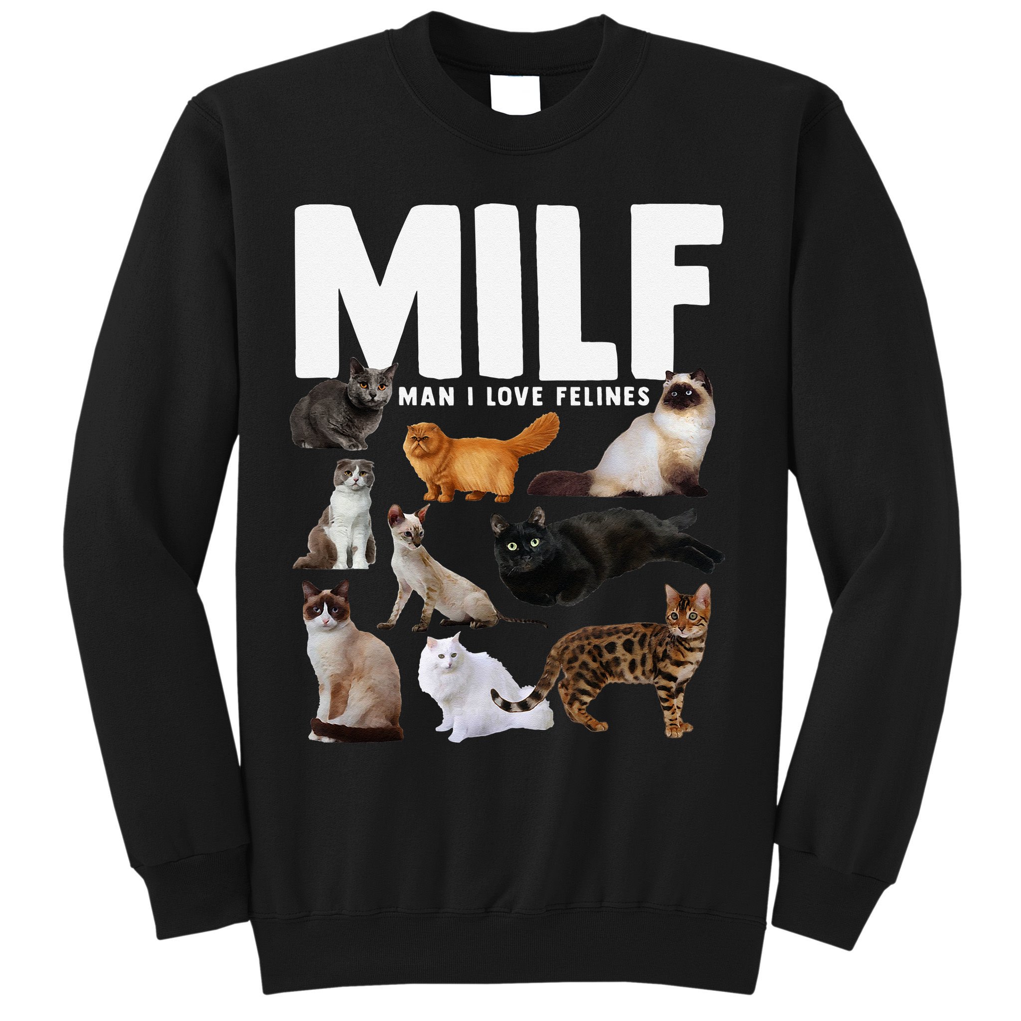 MILF Man I Love Felines Funny Cats Sweatshirt