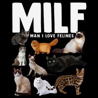 MILF Man I Love Felines Funny Cats Sweatshirt