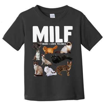 MILF Man I Love Felines Funny Cats Toddler T-Shirt