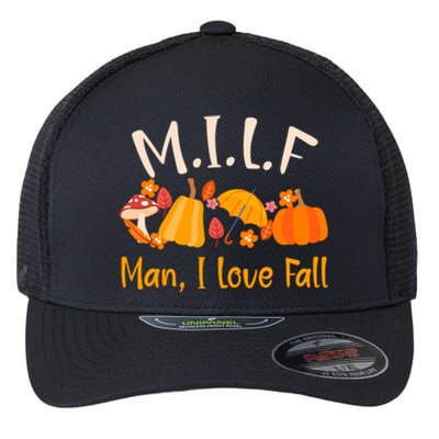 MILF Man I Love Fall Funny Pumpkin Autumn Lover Flexfit Unipanel Trucker Cap