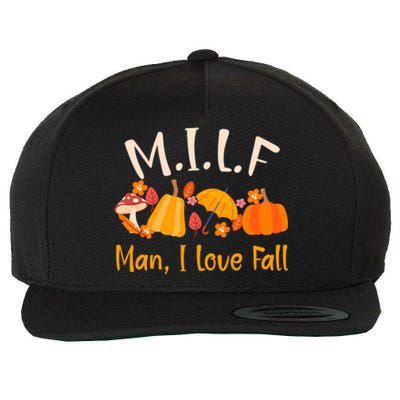 MILF Man I Love Fall Funny Pumpkin Autumn Lover Wool Snapback Cap