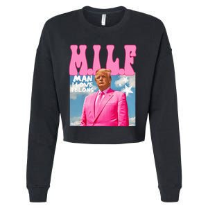 Milf Man I Love Felons Funny Trump Pink 2024 For President Cropped Pullover Crew