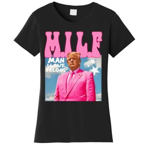 Milf Man I Love Felons Funny Trump Pink 2024 For President Women's T-Shirt