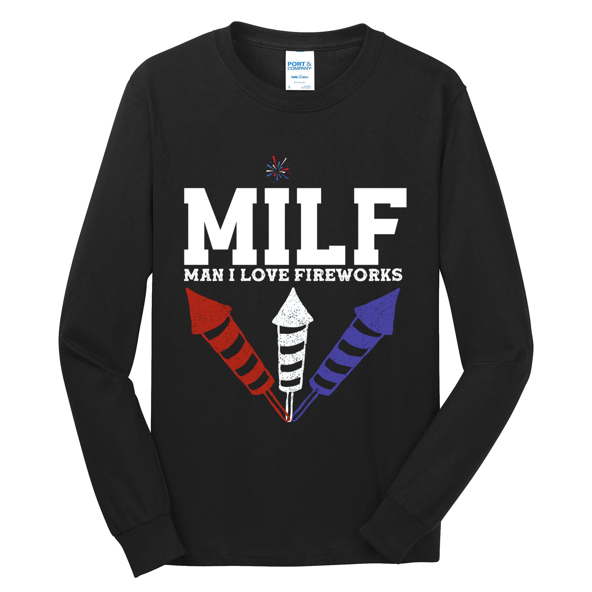 MILF Man I Love Fireworks Funny American 4th Of July Tall Long Sleeve T-Shirt