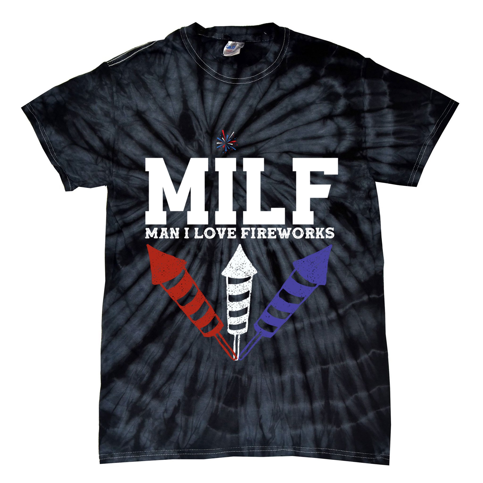 MILF Man I Love Fireworks Funny American 4th Of July Tie-Dye T-Shirt