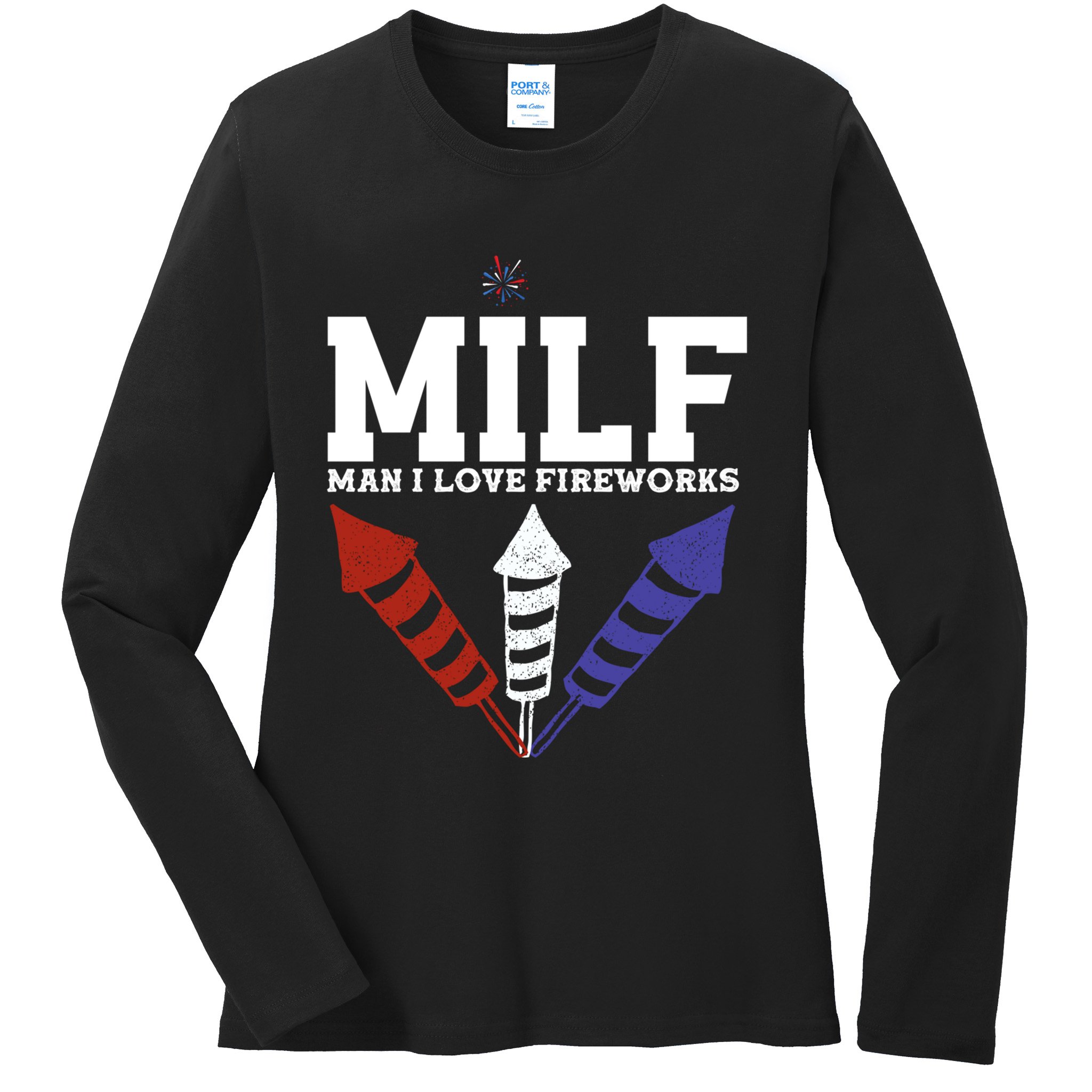 MILF Man I Love Fireworks Funny American 4th Of July Ladies Long Sleeve Shirt