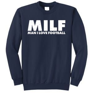 MILF Man I Love Football Sweatshirt