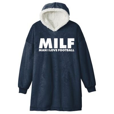 MILF Man I Love Football Hooded Wearable Blanket