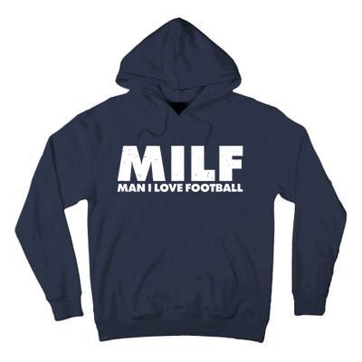 MILF Man I Love Football Tall Hoodie