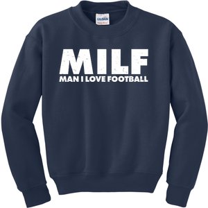 MILF Man I Love Football Kids Sweatshirt